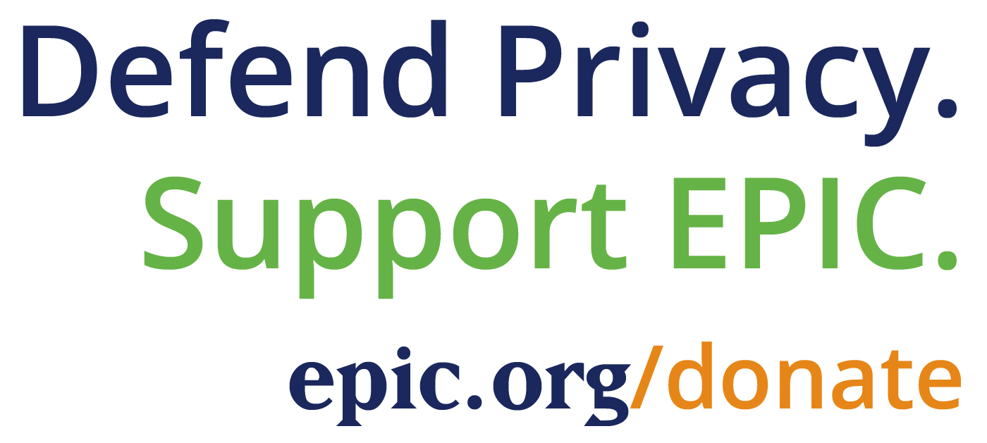Defend Privacy. Support EPIC. epic.org/donate